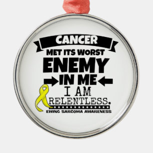 Ewing Sarcoma Cancer Met Its Worst Enemy in Me Metal Ornament