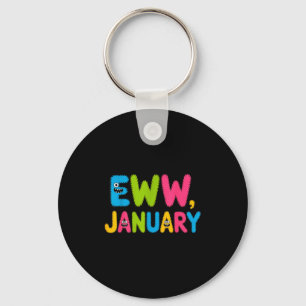 Eww January Funny New Year Saying Cute Boys Girls Key Ring