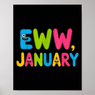 Eww January Funny New Year Saying Cute Boys Girls  Poster