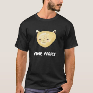 Eww People Cat 1 T-Shirt