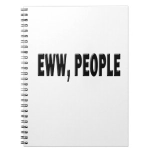 Eww-People (Interjection) Notebook