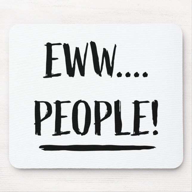 Eww People Mouse Pad (Front)