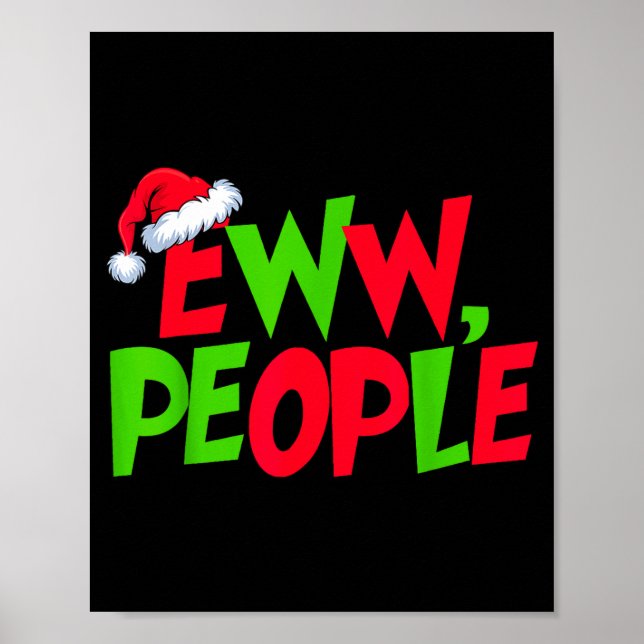 Eww People Santa Hat Funny Christmas Mens Womens K Poster (Front)