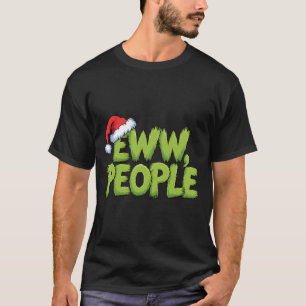 Eww People Santa Hat Green Funny Christmas Men Wom T-Shirt