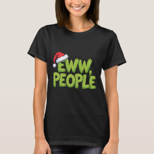 Eww People Santa Hat Green Funny Christmas Men Wom T-Shirt