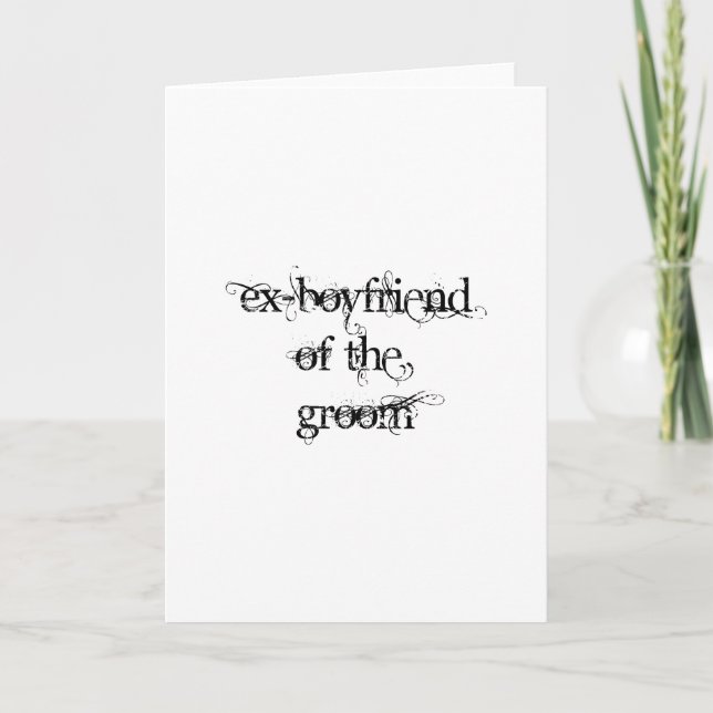 Ex-Boyfriend of the Groom Card (Front)