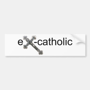 Ex-Catholic Bumper Sticker
