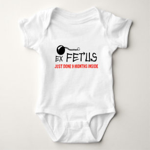 Ex Fetus - Just Done 9 Months Inside Baby Bodysuit