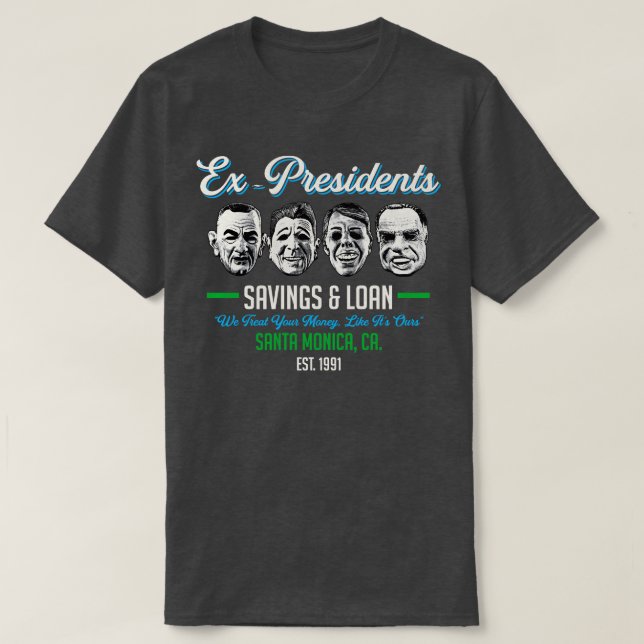 Ex Presidents Savings Loans T-Shirt (Design Front)