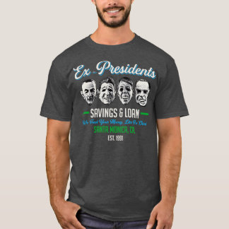 Ex Presidents Savings Loans T-Shirt