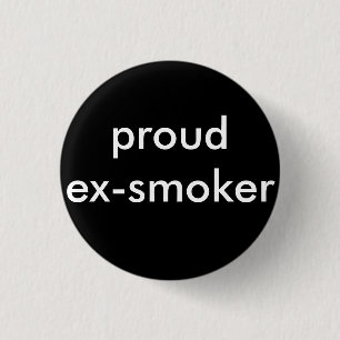 ex smoker quit smoking 3 cm round badge