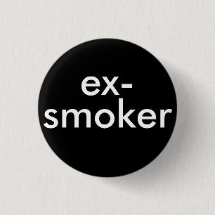 ex smoker quit smoking 3 cm round badge
