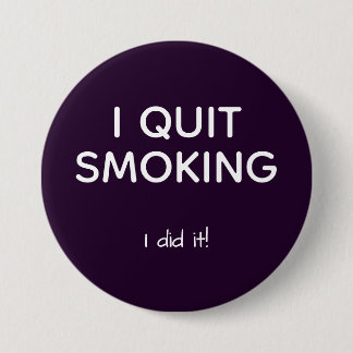 ex smoker quit smoking 7.5 cm round badge