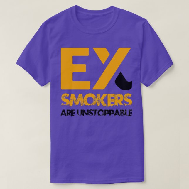 Ex Smokers Are Unstoppable T-Shirt (Design Front)