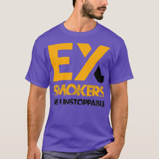 Ex Smokers Are Unstoppable T-Shirt