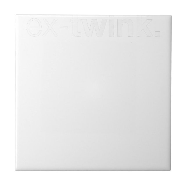 Ex-Twink Gay  Ceramic Tile (Front)