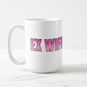 ex wife ex husband coffee mug