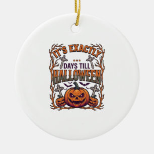 Exactly Days Till Halloween Jack Lantern Bats_1 Ceramic Ornament