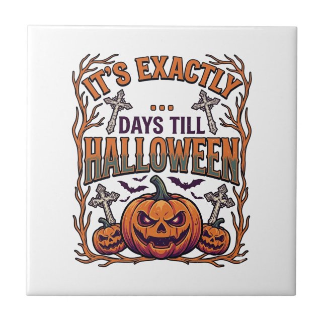Exactly Days Till Halloween Jack Lantern Bats_1 Ceramic Tile (Front)
