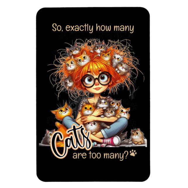"Exactly how many cats are too many?" Cat Lady Magnet (Vertical)