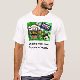 Exactly what does happen in Vegas? T-Shirt
