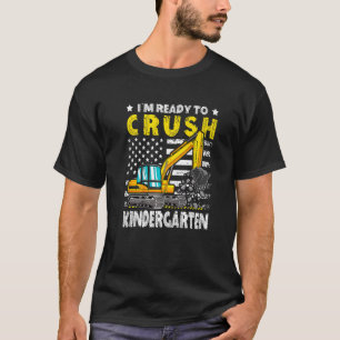Excavator Back To School I'm Ready To Crush Kinder T-Shirt