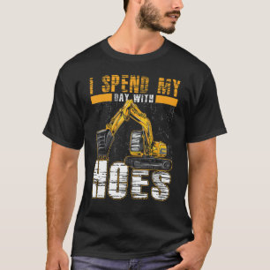 Excavator Backhoe Construction Worker Site Hoes T-Shirt