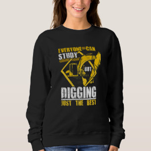 Excavator Digging Construction Worker Building Sit Sweatshirt