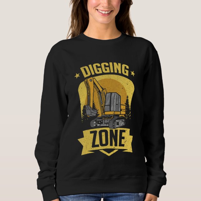 Excavator Digging Zone Construction Excavator Sweatshirt (Front)