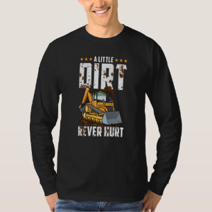 Excavator Dirt Never Hurt Backhoe Operators Backho T-Shirt