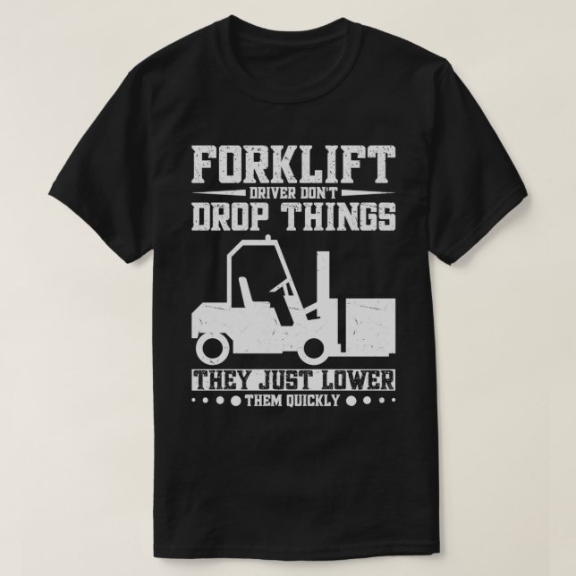 Excavator Driver Warehouse Worker Forklift  T-Shirt (Design Front)