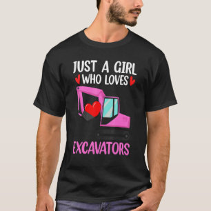 Excavator Hearts Just A Girl Who Loves Excavator T-Shirt