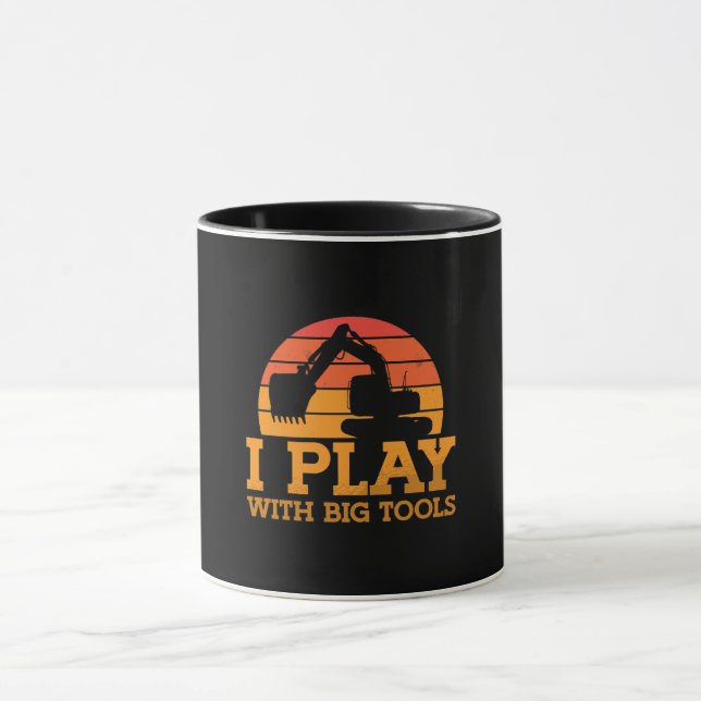 Excavator I Play With Big Tools Construction Site Mug (Center)