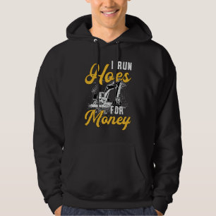 Excavator I Run Hoes For Money Construction Worker Hoodie