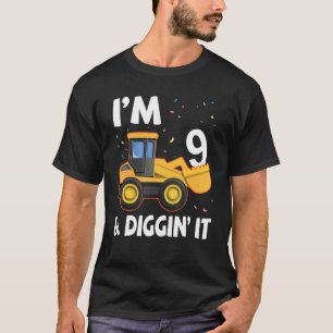 Excavator I'm 9 Years Old And Digging It Happy My T-Shirt