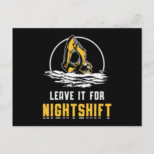 Excavator Leave It For Nightshift Construction Postcard (Front)