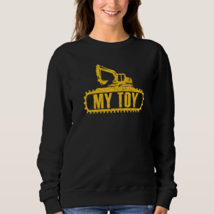 Excavator My Toy Construcktion Worker Digger Exca Sweatshirt