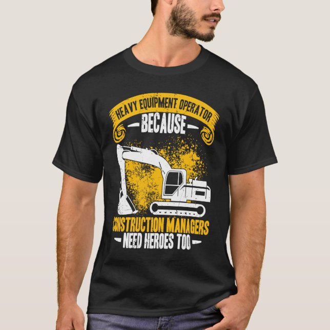 Excavator Operator Construction Manager Worker Bac T-Shirt (Front)