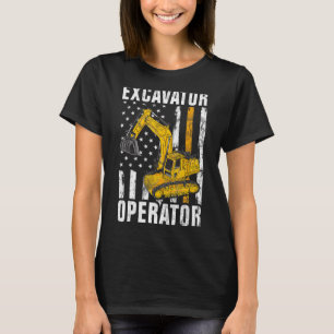 Excavator Operator - Construction Worker & Constru T-Shirt