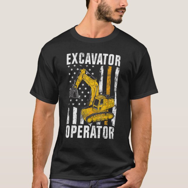Excavator Operator - Construction Worker & Constru T-Shirt (Front)