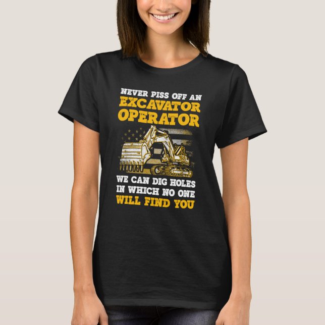 Excavator Operator For Excavator Driver Backhoe Op T-Shirt (Front)