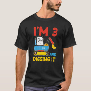 Excavator Truck 3 Years Old Digger I'm 3 And Diggi T-Shirt