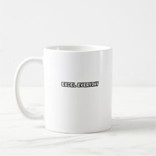 Excel Everyday Continuous Improvement  Coffee Mug
