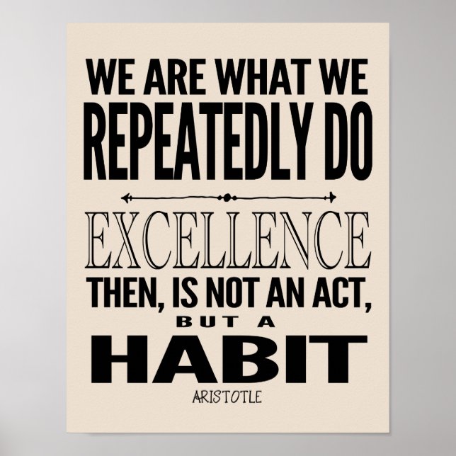 Excellence Is A Habit | Choose Your Colour Poster (Front)