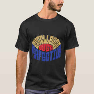 Excellence Over Perfection Mindset Leadership Retr T-Shirt
