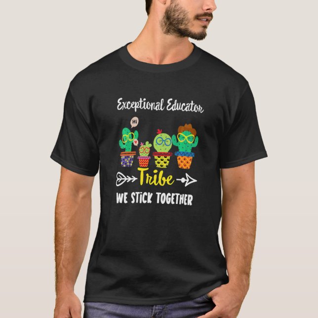 Exceptional Educator Tribe  Cactus Crew Education  T-Shirt (Front)