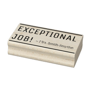 "EXCEPTIONAL JOB!" + Educator's Name Rubber Stamp