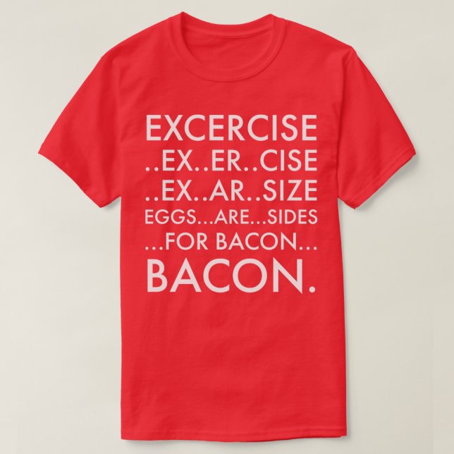 ExcerciseBacon T-Shirt (Design Front)