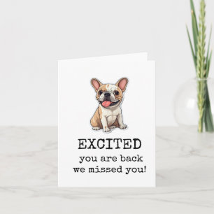 Excited You Are Back, Welcome Back Card