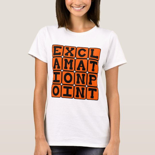 Exclamation Point, Type of Punctuation T-Shirt (Front)